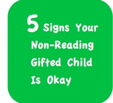 5 Signs Your Non-Reading Gifted Child is Okay